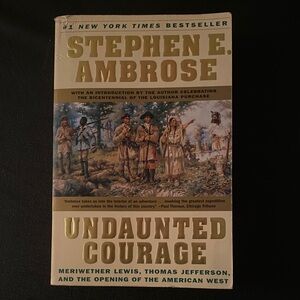 Undaunted Courage by Stephen E. Ambrose